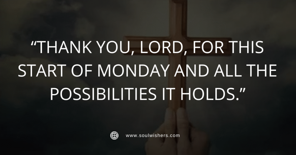 30+ Powerful Prayers For Monday