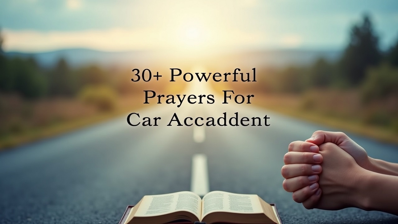 30+ Powerful Prayers For Car Accident
